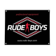 PANCARTA RUDE BOYS 